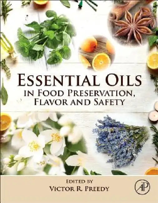 Essential Oils in Food Preservation, Flavor and Safety by Victor R. Preedy