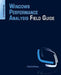 Windows Performance Analysis Field Guide by Clint Huffman