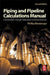 Piping and Pipeline Calculations Manual: Construction, Design Fabrication and Examination by Philip Ellenberger