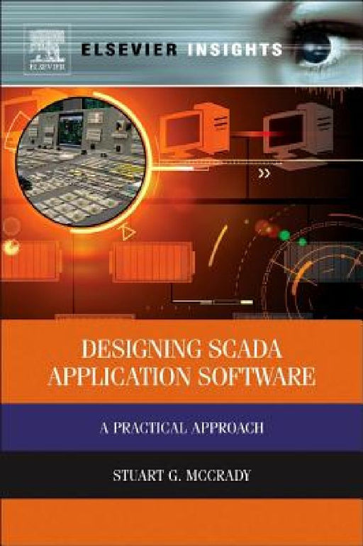 Designing SCADA Application Software: A Practical Approach by Stuart G. McCrady