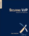 Securing VoIP: Keeping Your VoIP Network Safe by Regis J. Jr. (Bud) Bates