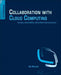 Collaboration with Cloud Computing: Security, Social Media, and Unified Communications by Ric Messier