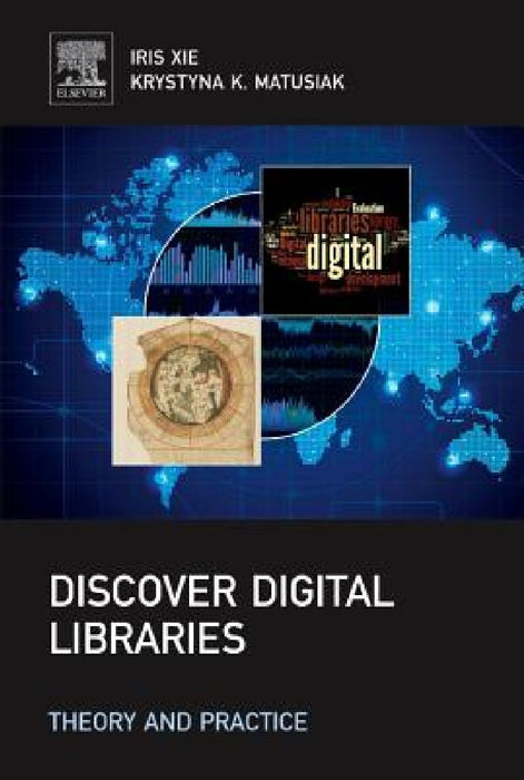 Discover Digital Libraries: Theory and Practice by Iris Xie