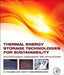 Thermal Energy Storage Technologies for Sustainability: Systems Design, Assessment and Applications by S. Kalaiselvam