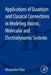 Applications of Quantum and Classical Connections in Modeling Atomic, Molecular and Electrodynamic Systems by Alexandru Popa
