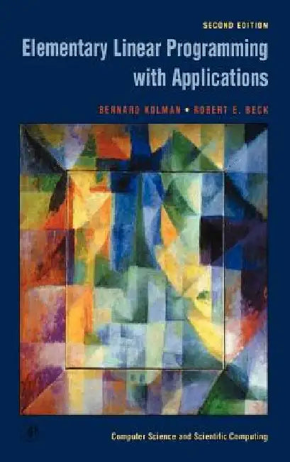 Elementary Linear Programming with Applications by Bernard Kolman