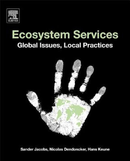 Ecosystem Services: Global Issues, Local Practices by Sander Jacobs