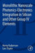 Monolithic Nanoscale Photonics-Electronics Integration in Silicon and Other Group IV Elements by Henry Radamson
