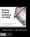 Modeling Enterprise Architecture with TOGAF: A Practical Guide Using UML and BPMN by Philippe Desfray