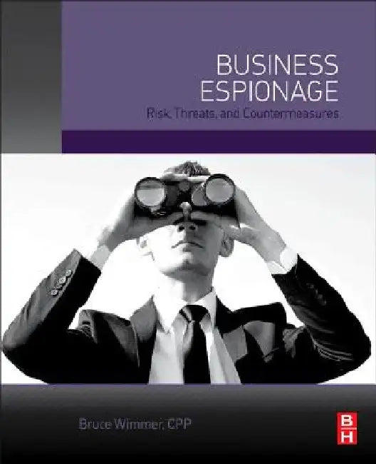 Business Espionage: Risks, Threats, and Countermeasures by Bruce Wimmer Cpp