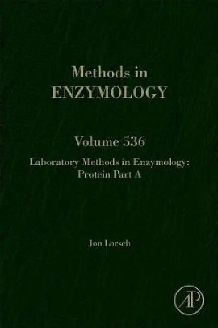 Laboratory Methods in Enzymology: Protein Part A by Jon Lorsch