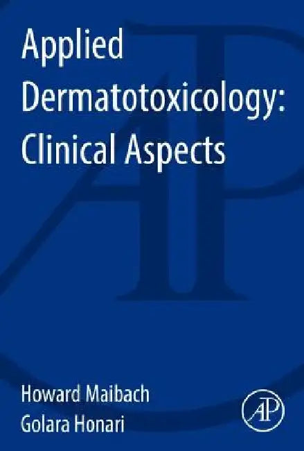 Applied Dermatotoxicology: Clinical Aspects by Howard I. Maibach