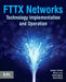 FTTx Networks: Technology Implementation and Operation by James Farmer