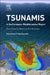 Tsunamis in the European-Mediterranean Region: From Historical Record to Risk Mitigation by Gerassimos Papadopoulos