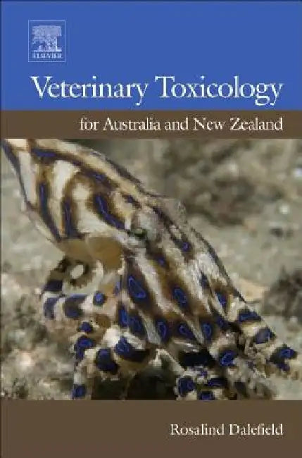 Veterinary Toxicology for Australia and New Zealand by Rosalind Dalefield