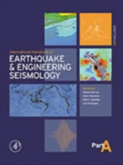 International Handbook of Earthquake & Engineering Seismology, Part A by Lee William