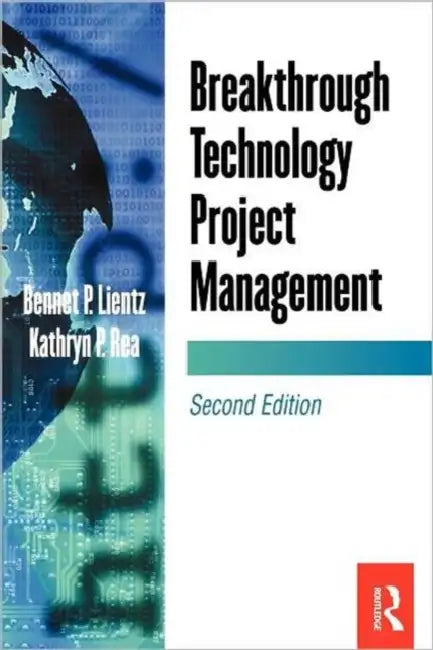 Breakthrough Technology Project Management by Bennet Lientz