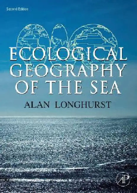 Ecological Geography of the Sea by Alan R. Longhurst
