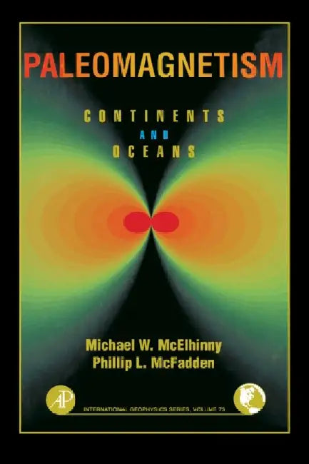 Paleomagnetism: Continents and Oceans by McElhinny, Michael W.