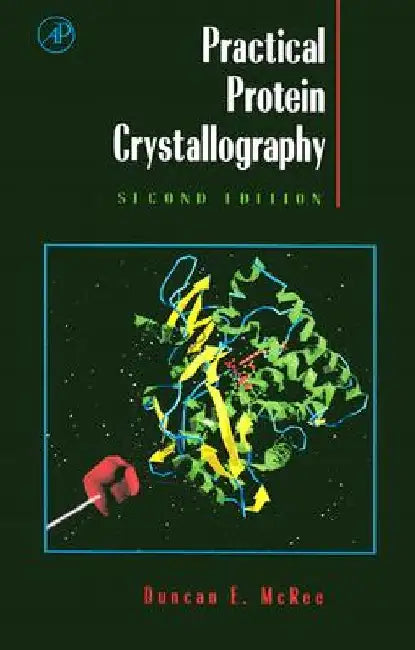 Practical Protein Crystallography by Duncan E. McRee