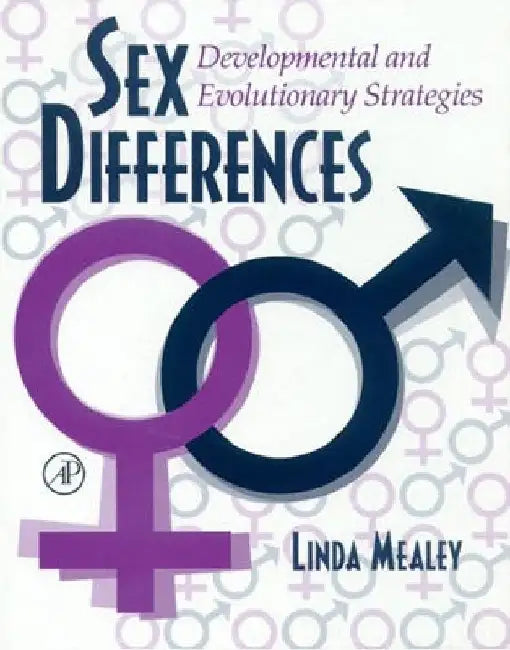 Sex Differences: Developmental and Evolutionary Strategies by Linda Mealey