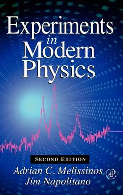 Experiments In Modern Physics by Adrian C. Melissinos, Jim Napolitano, James Napolitano