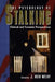 The Psychology of Stalking: Clinical and Forensic Perspectives by J. Reid Meloy