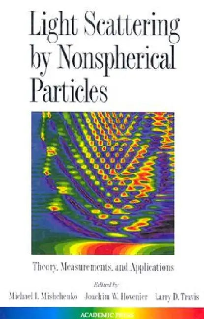 Light Scattering by Nonspherical Particles: Theory, Measurements, and Applications by Michael I. Mishchenko