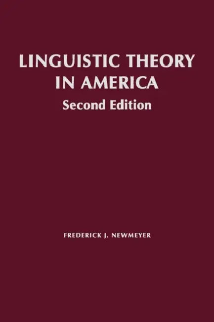 Linguistic Theory in America: Second Edition by Frederick Newmeyer