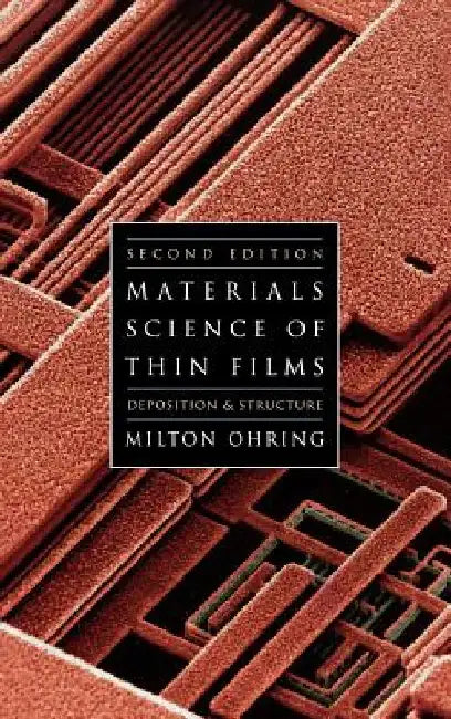 Materials Science of Thin Films: Depositon and Structure by Milton Ohring