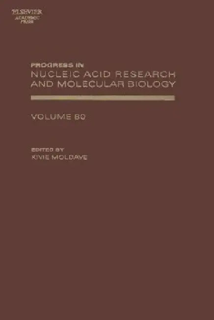 Progress in Nucleic Acid Research and Molecular Biology by Kivie Moldave