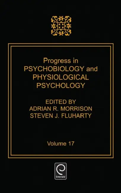 Progress in Psychobiology and Physiological Psychology by Steven J. Fluharty, Adrian R. Morrison