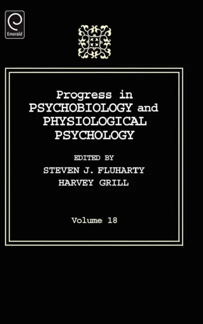 Progress in Psychobiology and Physiological Psychology by Steven J. Fluharty, Harvey Grill