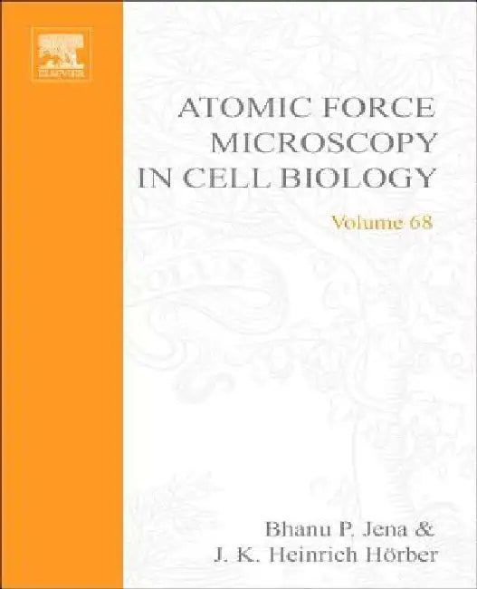Atomic Force Microscopy in Cell Biology by Leslie Wilson