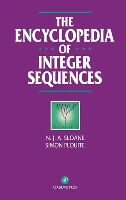 The Encyclopedia of Integer Sequences by N. J. a. Sloane