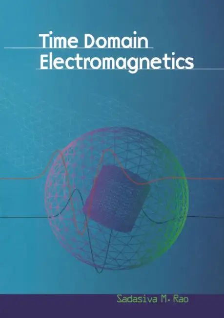 Time Domain Electromagnetics by Sadasiva M. Rao, E. K. Miller