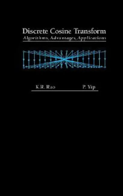 Discrete Cosine Transform: Algorithms, Advantages, Applications by K. Ramamohan Rao