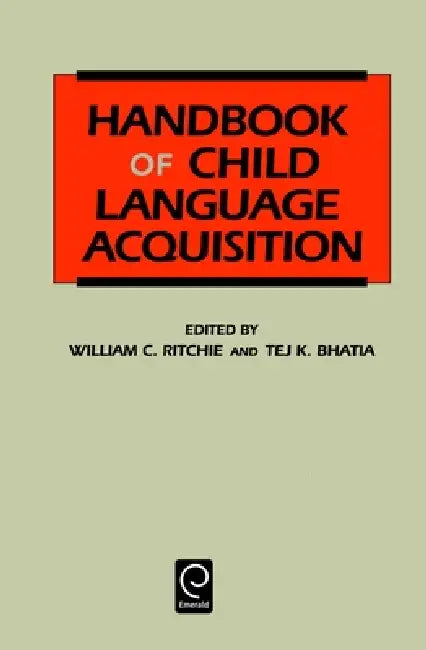 Handbook of Child Language Acquisition by Tej K. Bhatia, William C. Ritchie