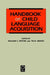 Handbook of Child Language Acquisition by Tej K. Bhatia, William C. Ritchie