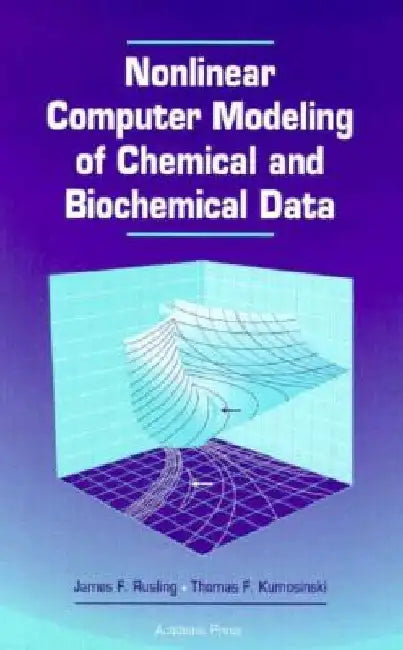 Nonlinear Computer Modeling of Chemical and Biochemical Data by James F. Rusling