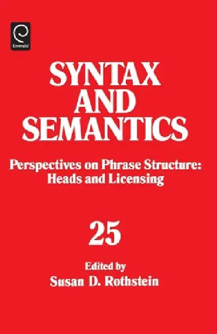 Perspectives on Phrase Structure: Heads and Licensing by Susan Rothstein