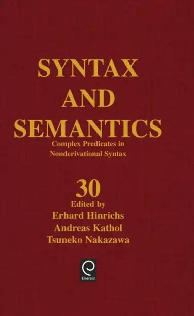 Complex Predicates in Nonderivational Syntax by Erhard Hinrichs, Andreas Kathol, Tsuneko Nakazawa