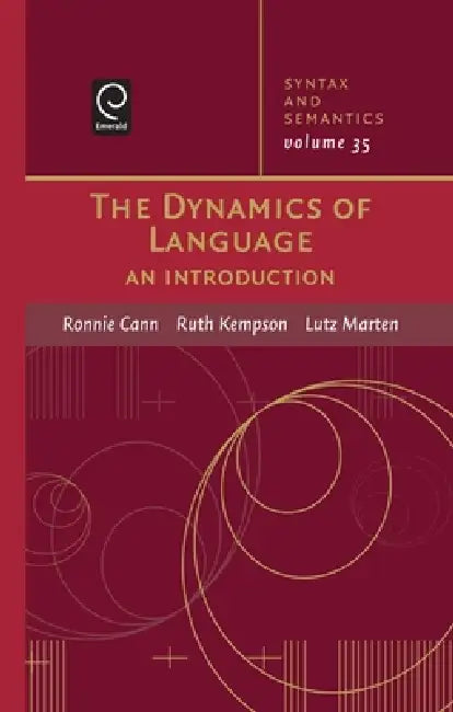 The Dynamics of Language by Ronnie Cann, Ruth Kempson, Lutz Marten