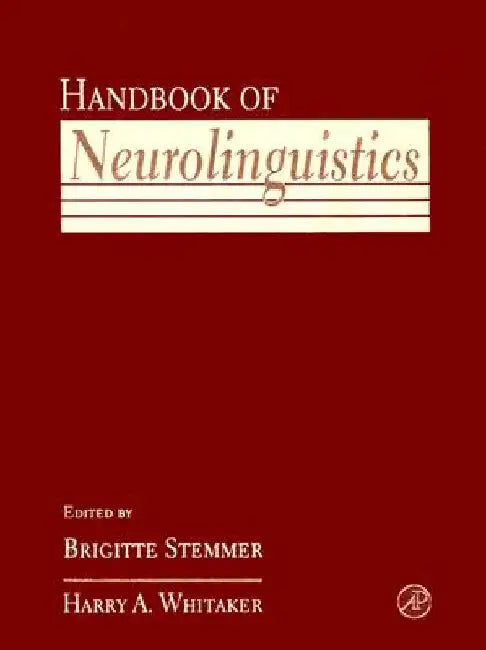 Handbook of Neurolinguistics by Harry A. Whitaker