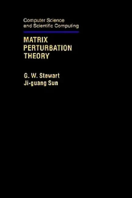 Matrix Perturbation Theory by G. W. Stewart