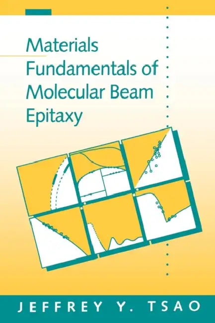 Materials Fundamentals of Molecular Beam Epitaxy by Jeffrey Y. Tsao