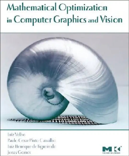 Mathematical Optimization in Computer Graphics and Vision by Luiz Velho