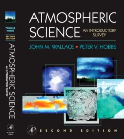Atmospheric Science: An Introductory Survey by John M. Wallace, Peter V. Hobbs