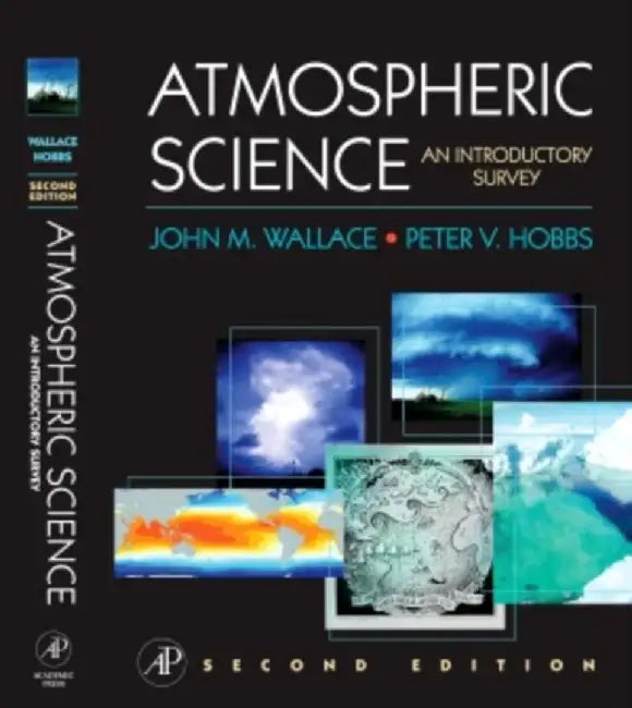 Atmospheric Science: An Introductory Survey by John M. Wallace, Peter V. Hobbs