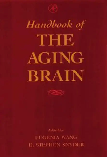 Handbook of the Aging Brain by Eugenia Wang